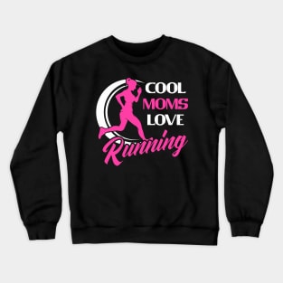 Cool Moms Love Running  Women Crewneck Sweatshirt